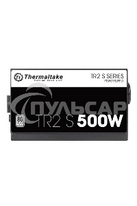 Блок питания Thermaltake TR2 S (PS-TRS-0500NPCWEU-2), 500Вт, 80 PLUS, 120мм, черный